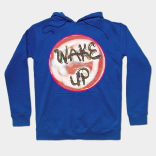 Wake up with Cool Funny Gifts Hoodie